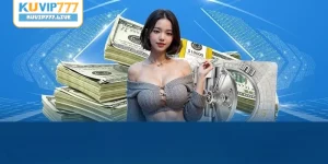 nạp tiền, rút tiền KUVIP777